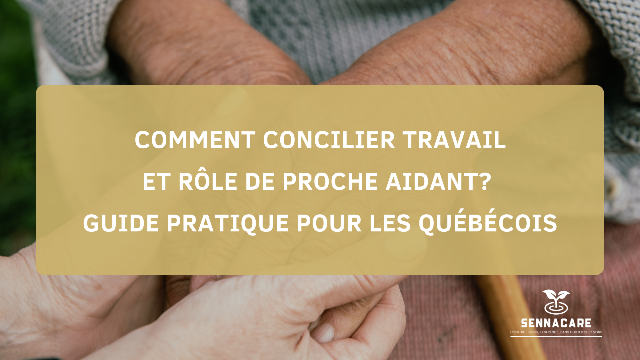 Comment concilier travail et rôle de proche aidant : guide pratique pour les Québécois